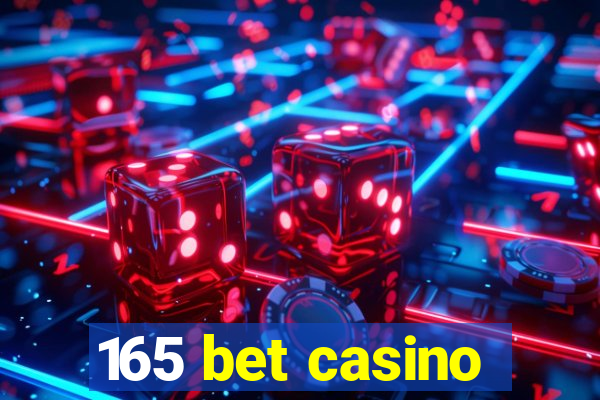 165 bet casino